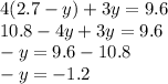 4(2.7-y)+3y=9.6 \\ 10.8-4y+3y=9.6 \\ -y=9.6-10.8 \\ -y=-1.2