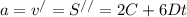 a=v ^{/} =S ^{//} =2C+6Dt