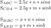 S_{ABC}=2.5x*n*sina\\&#10;S_{CDA}=2.5y*m*sinb\\\\ &#10;S_{MBC}=x*n*sina\\ &#10;S_{AND}=y*m*sinb\\\\