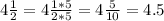 4 \frac{1}{2} =4 \frac{1*5}{2*5} =4 \frac{5}{10} =4.5