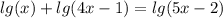 lg(x)+lg(4x-1)=lg(5x-2)