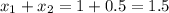 x_1+x_2=1+0.5=1.5