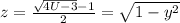 z = \frac{\sqrt{4U-3} -1}{2}=\sqrt{1-y^{2}}