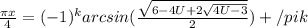 \frac{ \pi x}{4}=(-1)^k arcsin(\frac{\sqrt{6-4U +2 \sqrt{4U-3}}}{2})+/pi k