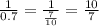 \frac{1}{0.7} = \frac{1}{ \frac{7}{10} } = \frac{10}{7}