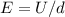 E=U/d