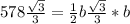 578\frac{ \sqrt{3} }{3} = \frac{1}{2} b \frac{ \sqrt{3} }{3} *b