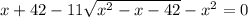 x+42-11 \sqrt{ x^{2}-x-42} - x^{2} =0