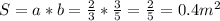 S=a*b= \frac{2}{3} * \frac{3}{5} = \frac{2}{5} =0.4 m^{2}