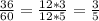 \frac{36}{60}= \frac{12*3}{12*5}= \frac{3}{5}