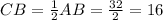 CB= \frac{1}{2} AB= \frac{32}{2} =16