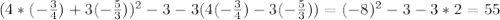 (4*(- \frac{3}{4}) +3(- \frac{5}{3}))^2-3-3(4(- \frac{3}{4})-3(- \frac{5}{3}))=(-8)^2-3-3*2=55