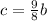 c = \frac{9}{8}b