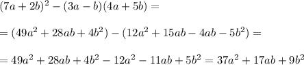 (7a+2b)^2-(3a-b)(4a+5b)= \\ \\ =(49a^2+28ab+4b^2)-(12a^2+15ab-4ab-5b^2)= \\ \\ =49a^2+28ab+4b^2-12a^2-11ab+5b^2=37a^2+17ab+9b^2