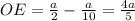 OE=\frac{a}{2}-\frac{a}{10}=\frac{4a}{5}