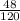 \frac{48}{120}