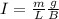 I= \frac{m}{L} \frac{g}{B}