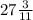 27 \frac{3}{11}