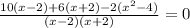 \frac{10(x-2)+6(x+2)-2( x^{2}-4) }{(x-2)(x+2)} =0