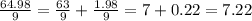 \frac{64.98}{9} = \frac{63}{9} + \frac{1.98}{9} = 7 + 0.22 = 7.22&#10;