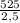 \frac{525}{2,5}