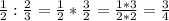 \frac{1}{2} : \frac{2}{3} = \frac{1}{2} * \frac{3}{2} = \frac{1*3}{2*2} = \frac{3}{4}