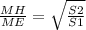 \frac{MH}{ME} = \sqrt{ \frac{S2}{S1} } &#10;