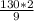 \frac{130*2}{9}