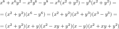 x^8+x^6y^2-x^2y^6-y^8=x^6(x^2+y^2)-y^6(x^2+y^2)=\\\\=(x^2+y^2)(x^6-y^6)=(x^2+y^2)(x^3+y^3)(x^3-y^3)=\\\\=(x^2+y^2)(x+y)(x^2-xy+y^2)(x-y)(x^2+xy+y^2)