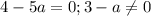 4-5a=0; 3-a \neq 0