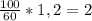 \frac{100}{60}*1,2=2