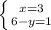 \left \{ {{x=3} \atop {6-y=1}} \right.