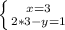 \left \{ {{x=3} \atop {2*3-y=1}} \right.