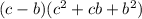 (c-b)(c^2+cb+b^2)