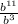 \frac{ b^{11} }{ b^{3} }