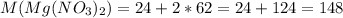 M(Mg(NO_3)_2)=24+2*62=24+124=148