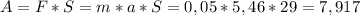 A = F * S = m * a * S = 0,05 * 5,46 * 29 = 7,917