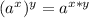 (a ^{x} )^y= a ^{x*y}