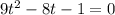 9 t^{2} -8t-1=0