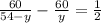 \frac{60}{54-y} - \frac{60}{y} = \frac{1}{2}