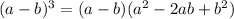 (a-b)^3=(a-b)(a^2-2ab+b^2)