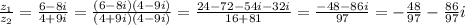 \frac{z_{1}}{z_{2}}= \frac{6-8i}{4+9i}= \frac{(6-8i)(4-9i)}{(4+9i)(4-9i)}= \frac{24-72 -54i-32i}{16+81}= \frac{-48-86i}{97} = -\frac{48}{97}- \frac{86}{97}i