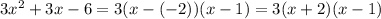 3x^2+3x-6=3(x-(-2))(x-1)=3(x+2)(x-1)