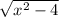 \sqrt[]{x^2-4}