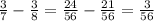 \frac{3}{7}- \frac{3}{8}= \frac{24}{56}- \frac{21}{56}= \frac{3}{56}