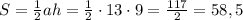 S=\frac{1}{2}ah=\frac{1}{2}\cdot 13\cdot 9=\frac{117}{2}=58,5