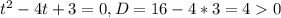 t^{2}-4t+3=0, D=16-4*3=40