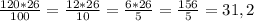 \frac{120*26}{100} = \frac{12*26}{10} = \frac{6*26}{5} = \frac{156}{5}=31,2