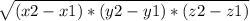 \sqrt{(x2-x1)*(y2-y1)*(z2-z1)}