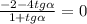 \frac{-2-4tg \alpha }{1+tg \alpha } =0